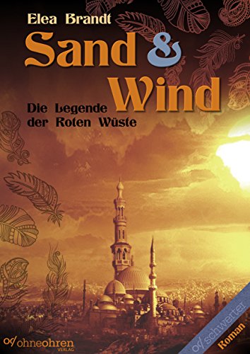 *Rezension* Sand & Wind: Die Legende der Roten Wüste von Elea Brandt