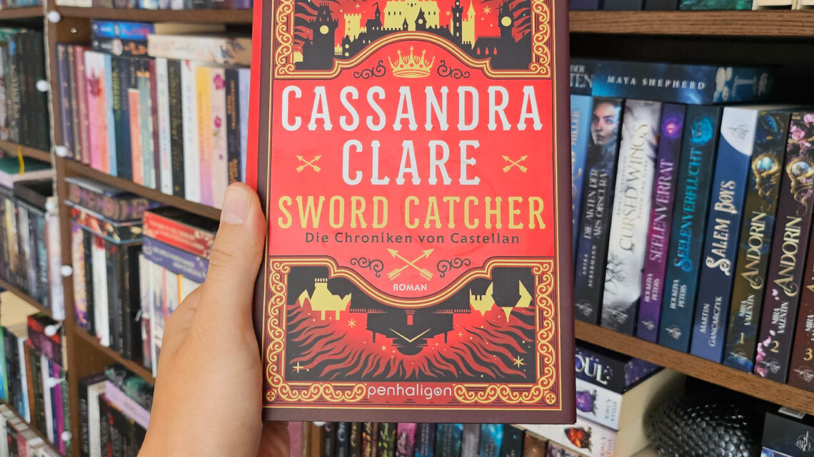 Rezension – Sword Catcher – Die Chroniken von Castellan von Cassandra Clare